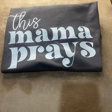 Load image into Gallery viewer, "This Mama Prays" Graphic Tee – Inspirational Mom Shirt